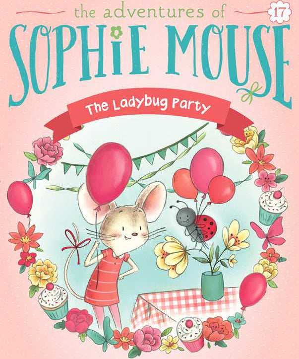 Book cover of 'The Adventures of Sophie Mouse: The Ladybug Party' with a mouse character, balloons, and flowers on a pink background.