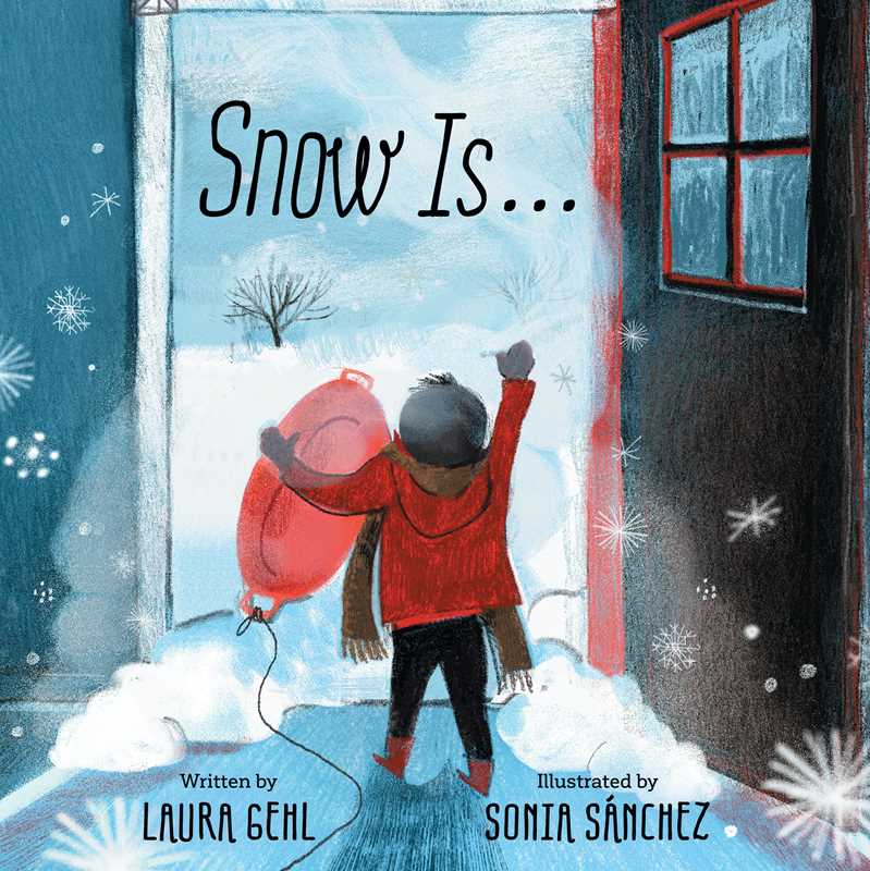Book cover of 'Snow Is...' with a child looking out a window at snow.