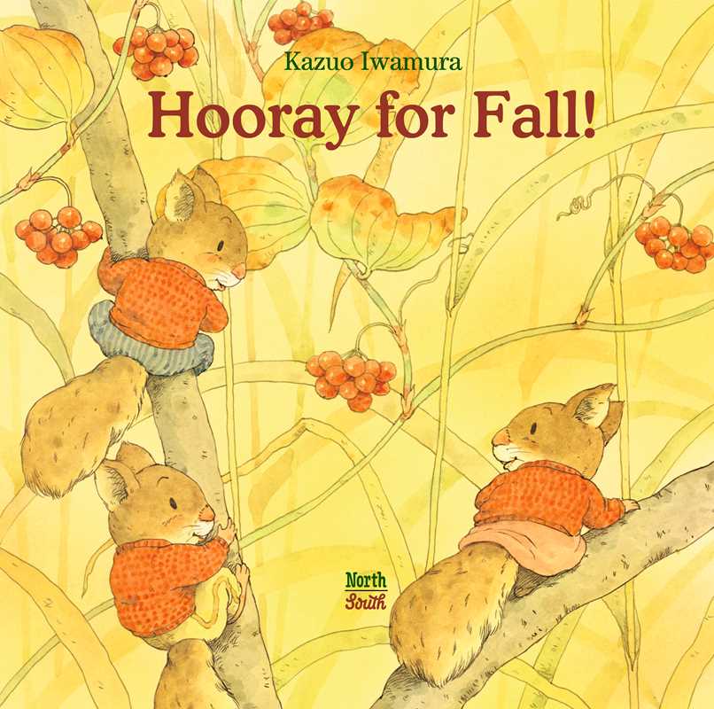 Book cover of 'Hooray for Fall!' with squirrels in autumn clothing on a yellow background.