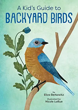 A Kid&#39;s Guide to Backyard Birds