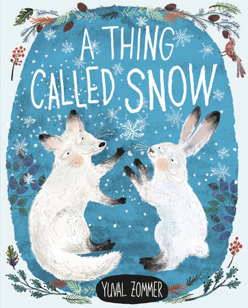 Book cover of 'A Thing Called Snow' by Yuval Zommer featuring two animals in a snowy scene.