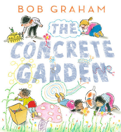 Book cover of 'The Concrete Garden' by Bob Graham with illustrations of children playing in a garden.