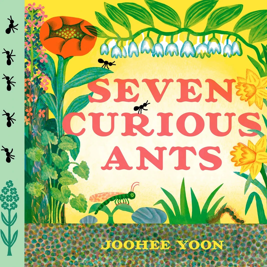 Book cover of 'Seven Curious Ants' with colorful illustrations of ants and flowers on a yellow background.