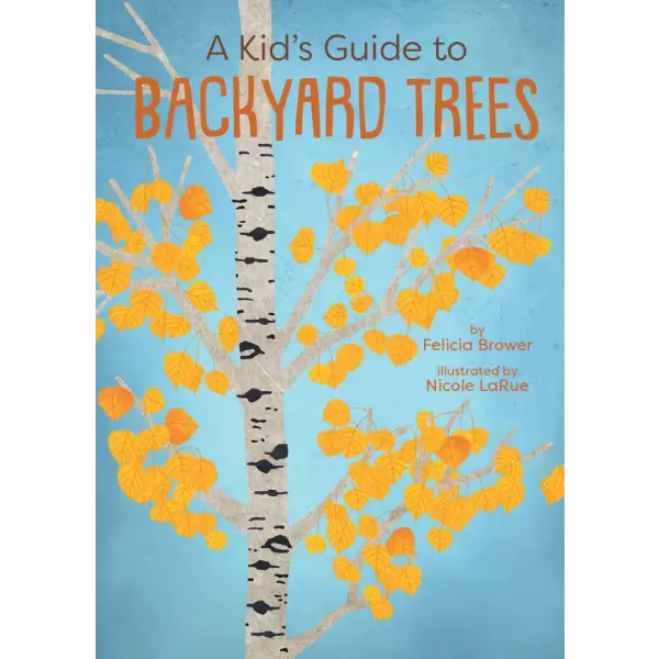 A Kid&#39;s Guide to Backyard Trees