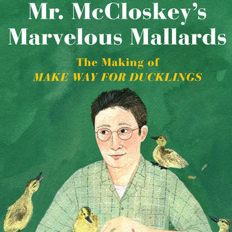 Mr. McCloskey&#39;s Marvelous Mallards
